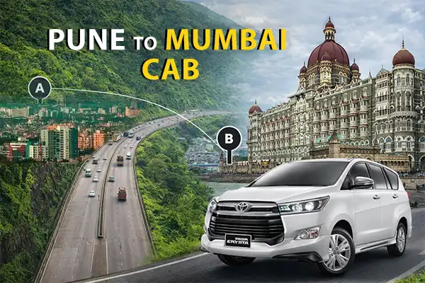 Pune to Mumbai Cab – Complete Travel Guide